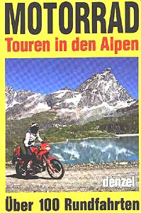 E.und H. Denzel (Hg.): Motorrad-Touren in den Alpen