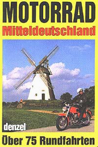 E.und H. Denzel (Hg.): Motorrad-Touren Mitteldeutschland
