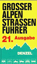 Denzel, Eduard (Hg.): Groer Alpen-Straenfhrer, 21. Ausgabe